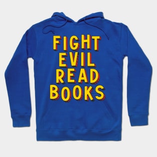 Fight Evil, Read Books - and resist book bans Hoodie